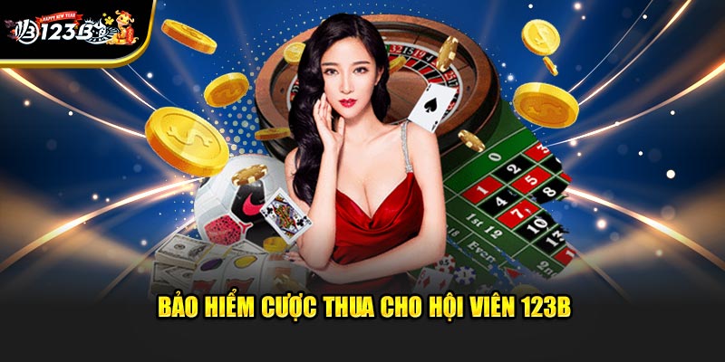 Trang chủ 8 Bảo hiểm cược thua cho hội viên 123B