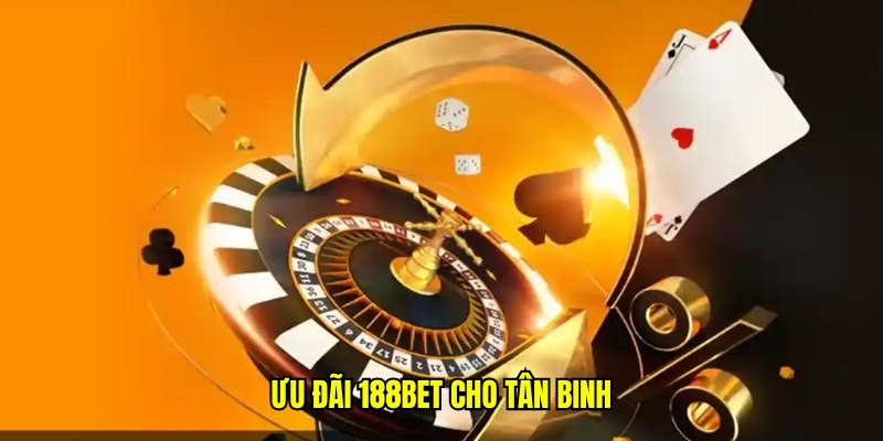 Ưu đãi 188bet cho tân binh Ưu đãi 188bet cho tân binh