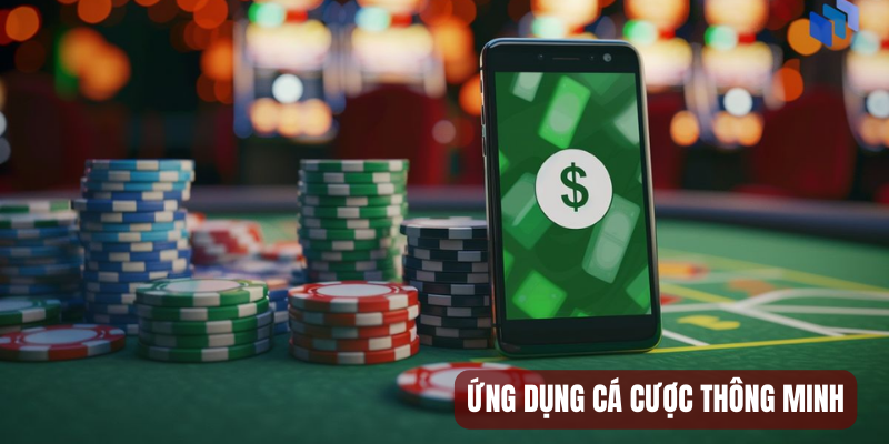 Ứng dụng cá cược hiện đại, nhiều tính năng