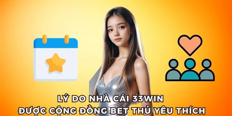 Lý do 33WIN được nhiều cược thủ yêu thích