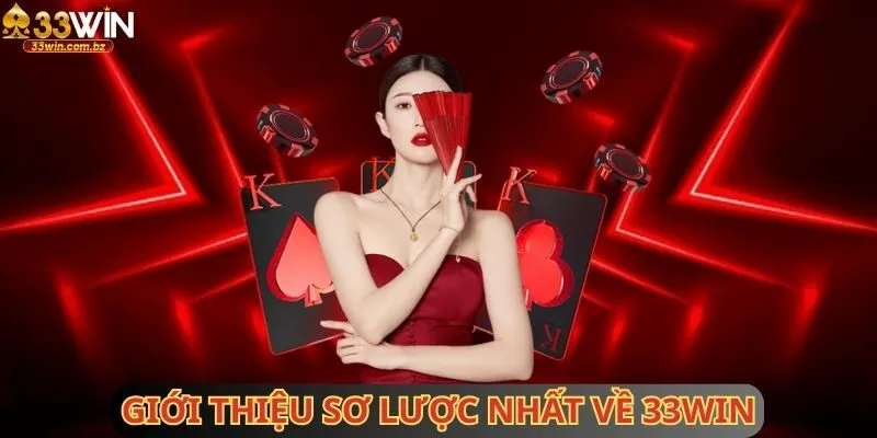 Giới thiệu sơ lược nhất về 33WIN