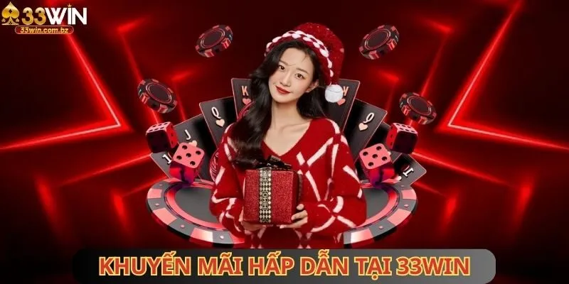 Khuyến mãi hấp dẫn tại 33WIN