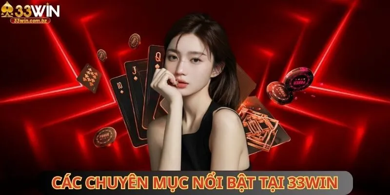 Các chuyên mục nổi bật tại 33WIN