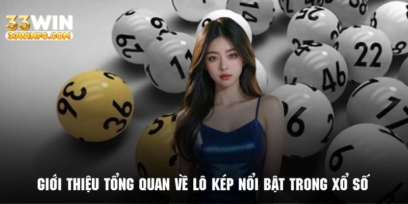 Lô kép quen thuộc mang lại cơ hội nhận thưởng khủng