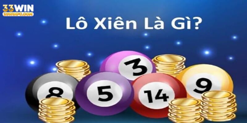 Trò lô xiên với tỷ lệ nhận thưởng cực cao tại nền tảng 33win