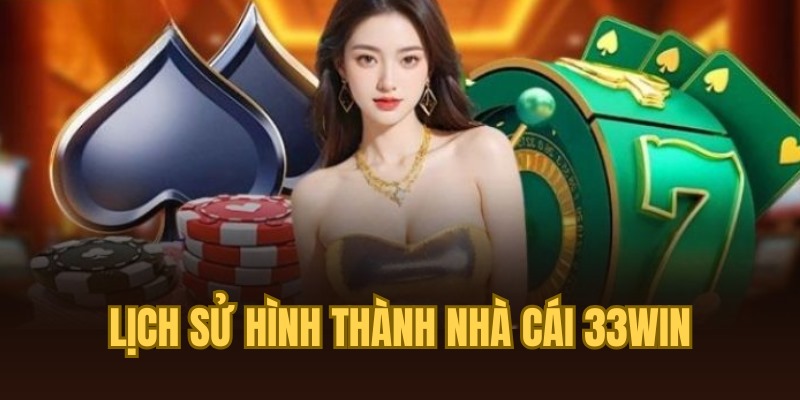 33win trở thành nền tảng làm giàu cực lý tưởng dành cho bạn