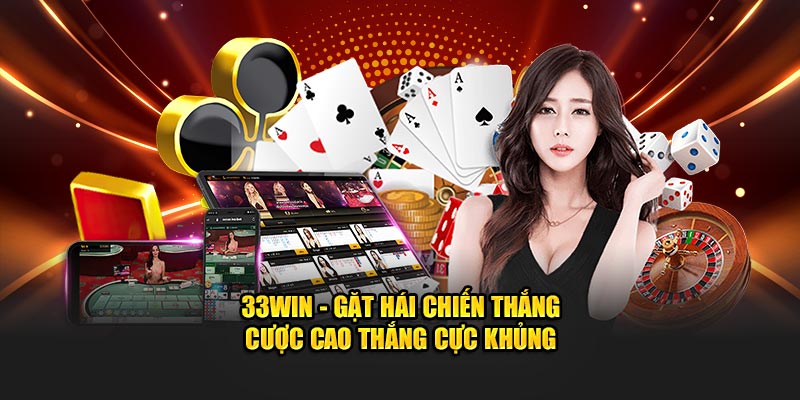 33Win với nhiều quyền lợi cho đại lý