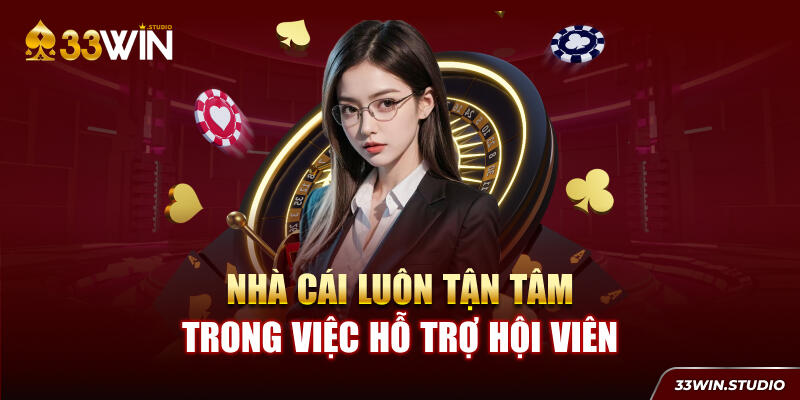 Nhà cái luôn tận tâm trong việc hỗ trợ hội viên