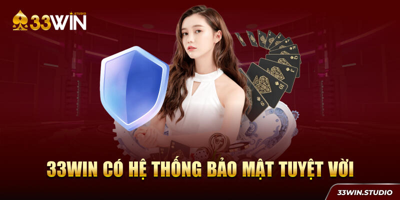 33WIN có hệ thống bảo mật tuyệt vời