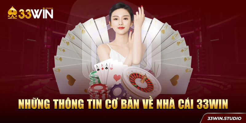 Những thông tin cơ bản về nhà cái 33WIN