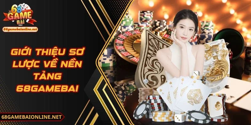 68gamebai-gioi-thieu-so-luoc