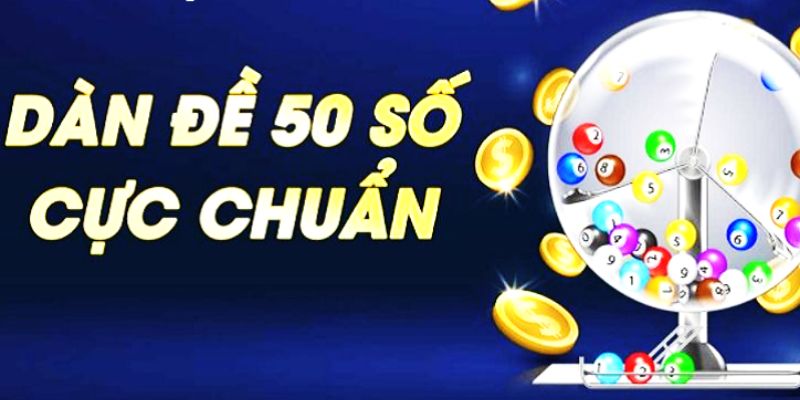 Dàn đề 50 số nuôi khung 3 ngày - Bí quyết cá cược thắng lớn