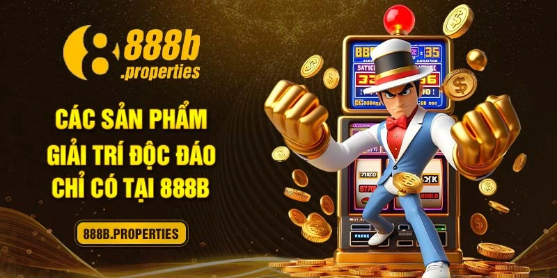Các sản phẩm giải trí 888b độc đáo