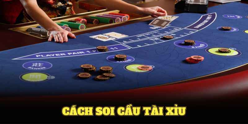Cách soi cầu tài xỉu