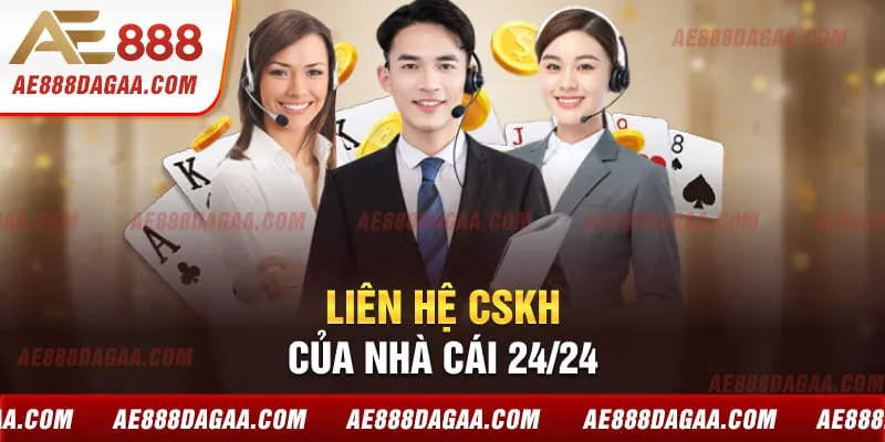 Liên hệ CSKH của nhà cái 24/24