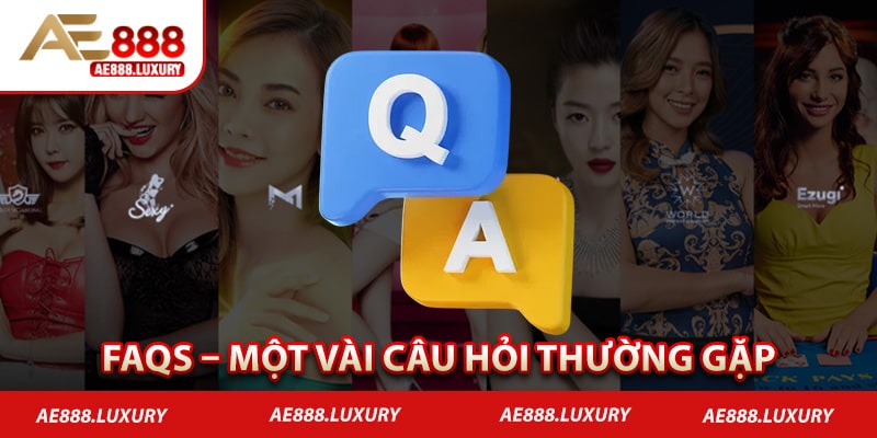 Câu hỏi thường gặp về AE888