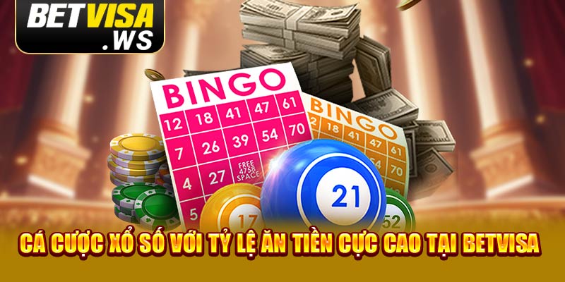 Cá cược xổ số với tỷ lệ ăn tiền cực cao tại Betvisa 