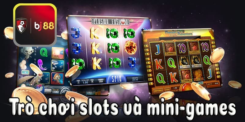 Trò chơi slots và mini-games BJ88