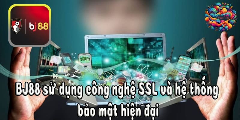 BJ88 sử dụng công nghệ SSL và hệ thống bảo mật hiện đại