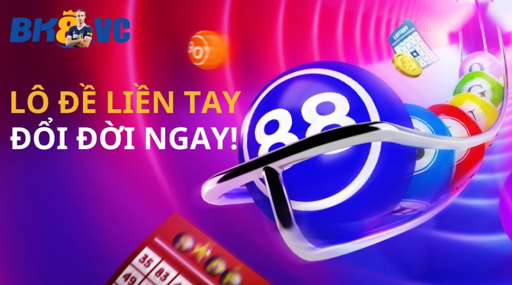 Lô Đề Online BK8 - App Đánh Đề Uy Tín 1 Ăn 99 7 - BK8 VC Lô đề online BK8