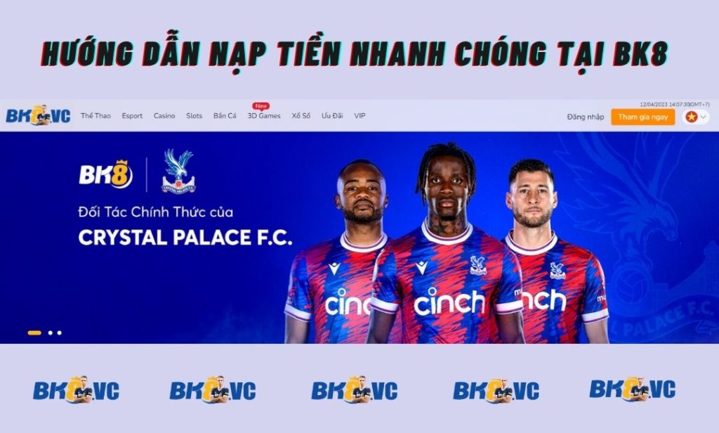 Hướng Dẫn Gửi Tiền Tại Trang BK8 6 - BK8 VC Cách thức gửi tiền BK8