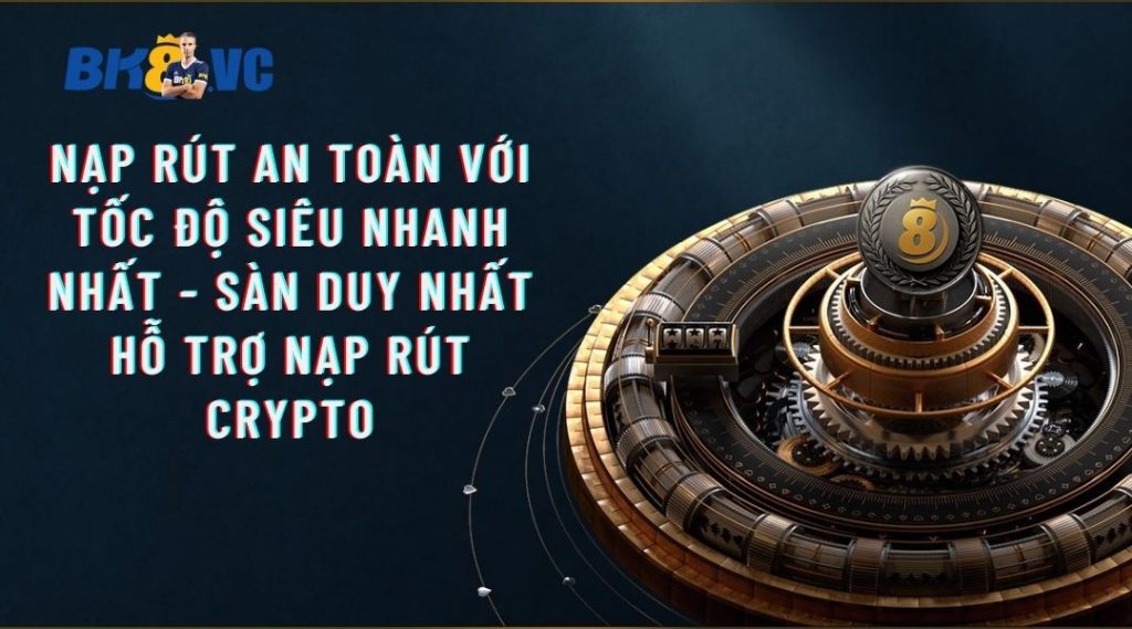 BK8 Casino - Sòng Bài Trực Tuyến Thượng Lưu Siêu Hot 8 - BK8 VC Giao dịch BK8 nhanh chóng