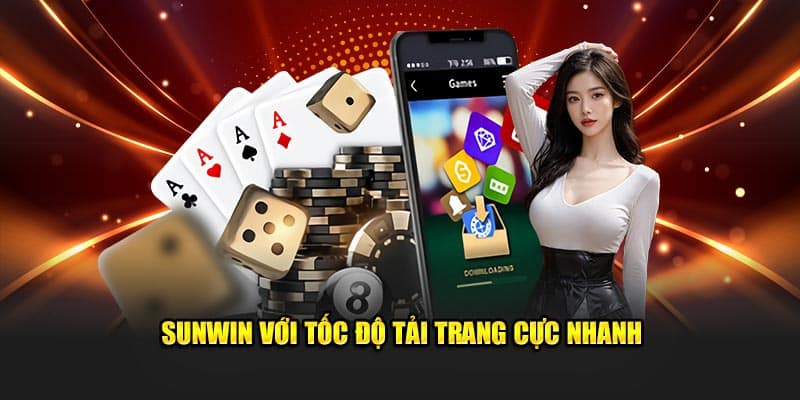Sunwin với tốc độ tải trang cực nhanh