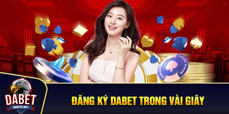 Đăng ký Dabet trong vài giây