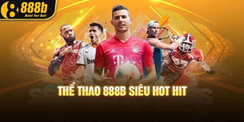 888B 14 Danh mục sảnh cược Thể Thao ở 888b