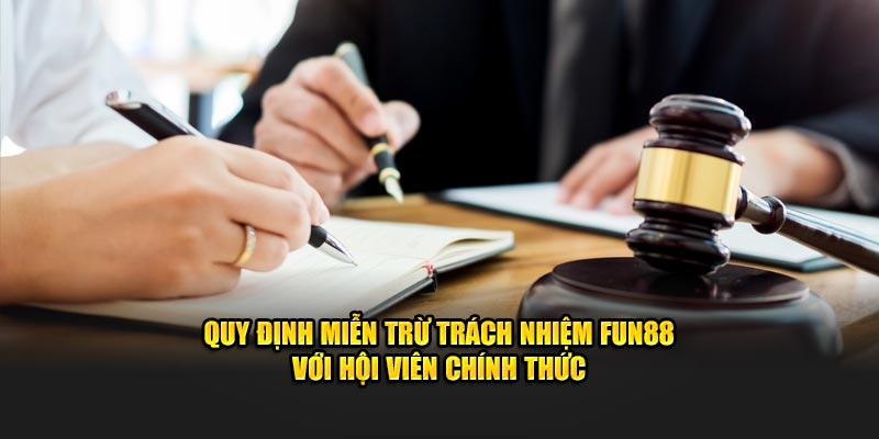 Quy định miễn trừ trách nhiệm Fun88 với hội viên chính thức