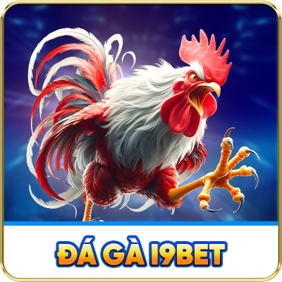 ĐÁ GÀ I9BET