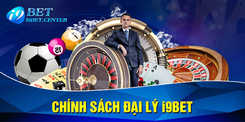 Chính sách hoa hồng đại lý I9BET