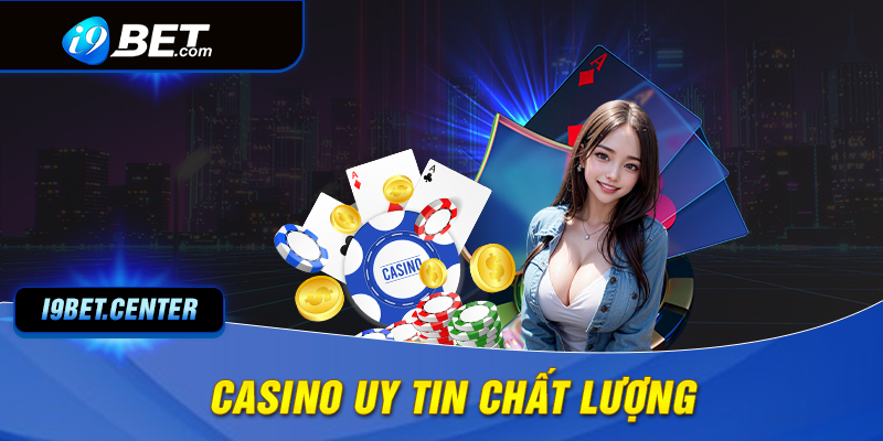 Casino uy tín chất lượng