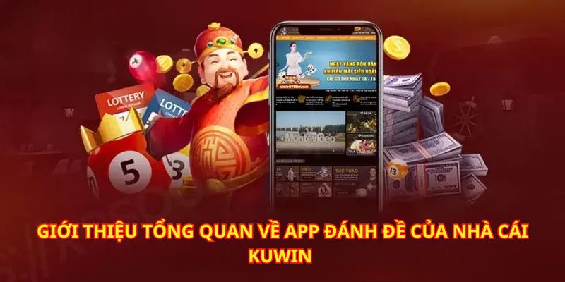 Giới thiệu tổng quan về app đánh đề của nhà cái 