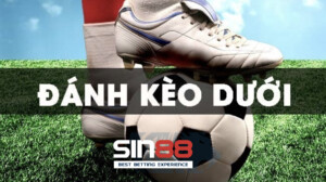 Cách đánh kèo dưới là gì? Bet thủ nen biết cách đánh dạng kèo này