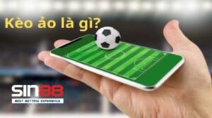 Kèo ảo là tỷ lệ kèo trong cá cược bóng đá ảo