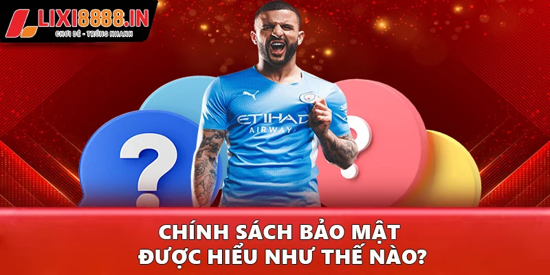 Chính sách bảo mật Lixi88