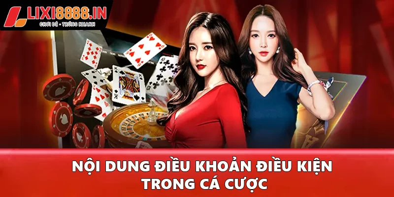 Nội dung điều khoản điều kiện trong cá cược