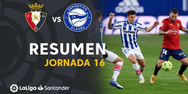 Trực Tiếp Kèo Trận Deportivo Alavés vs Osasuna 25/5/2025 07:00 - Lucky88 3 Deportivo Alavés vs Osasuna