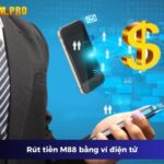 Rút tiền M88 bằng ví điện tử