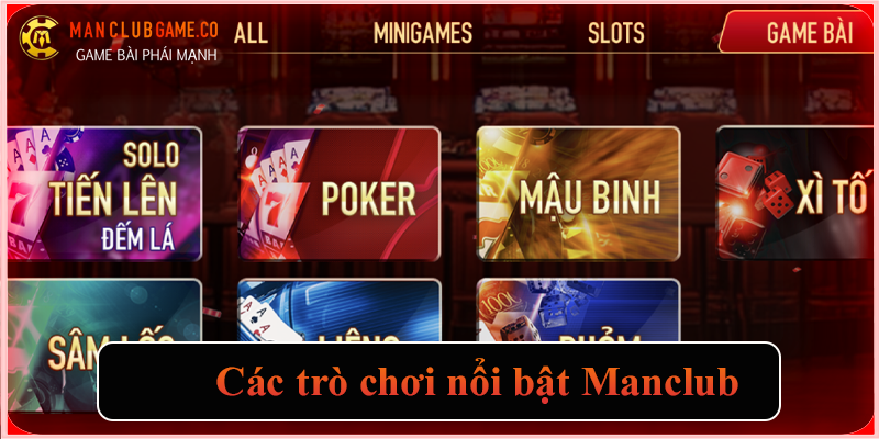 Manclub Game Co ✔️ Man Club | Đăng nhập và Tải app Manclub 8 Các trò chơi nổi bật Manclub