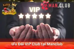 Ảnh đại diện bài viết Ưu Đãi VIP Club tại ManClub