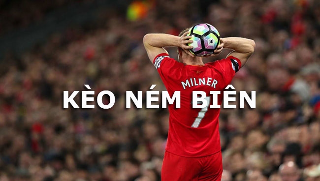 Kèo ném biên là gì? Cách chơi kèo ném biên hiệu quả