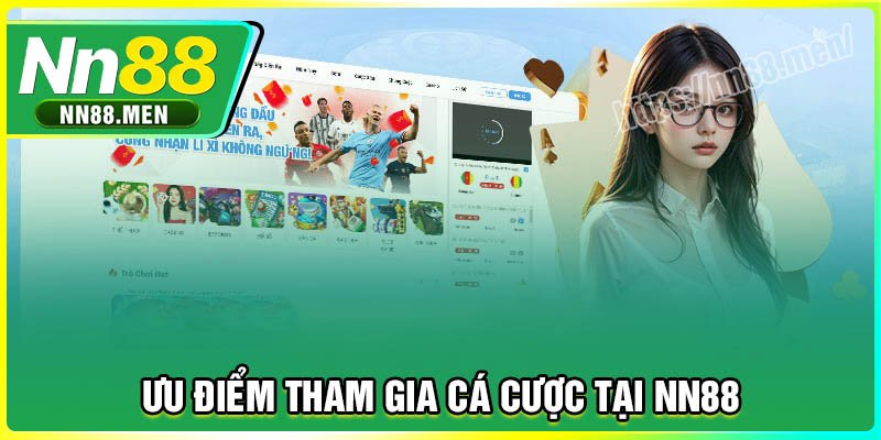 Ưu điểm tham gia cá cược tại NN88