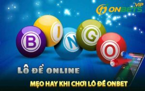 Mẹo hay khi chơi lô đề ONBET