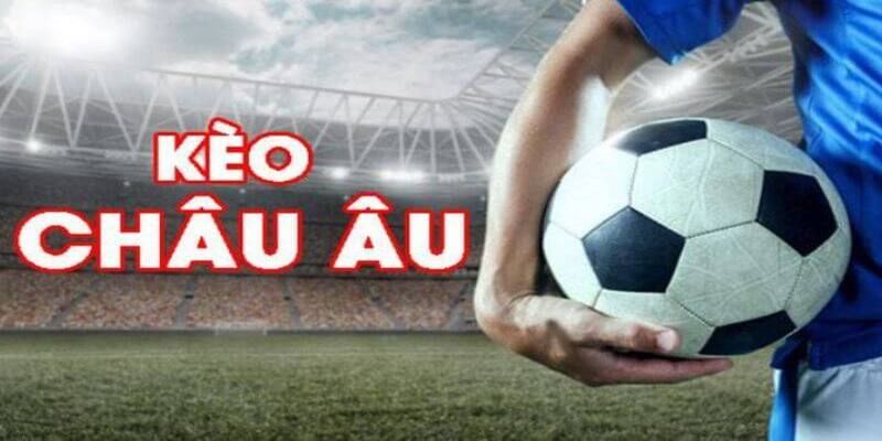 Một số bí quyết chinh phục kèo Châu Âu hiệu quả