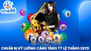 Chuẩn bị kỹ lưỡng càng tăng tỷ lệ thắng xstd