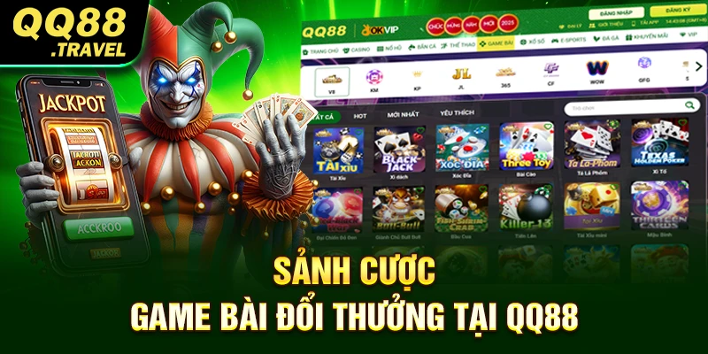 QQ88 - Trang Chủ Chính Thức QQ88.com | +88K 11 Sảnh cược game bài đổi thưởng tại QQ88