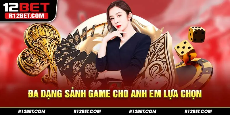 Những tựa game không thể bỏ lỡ ở nền tảng 12BET