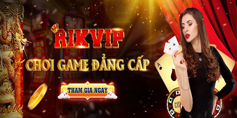 Rikvip - Phong phú các tựa game hot nhất hiện nay